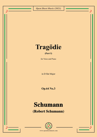 Schumann-Tragodie,Op.64 No.3(Part I),in D flat Major,for Voice and Piano (arr. Open Cloud)