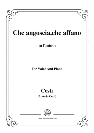 Cesti-Che angoscia,che affano,from 'Il Pomo d'oro',in f minor,for Voice and Piano (arr. MSM)
