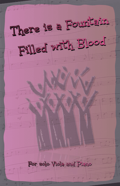 There is a Fountain Filled with Blood, Gospel Hymn for Viola and Piano (arr. David McKeown)