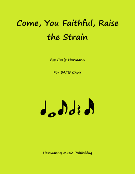 Come, You Faithful, Raise the Strain