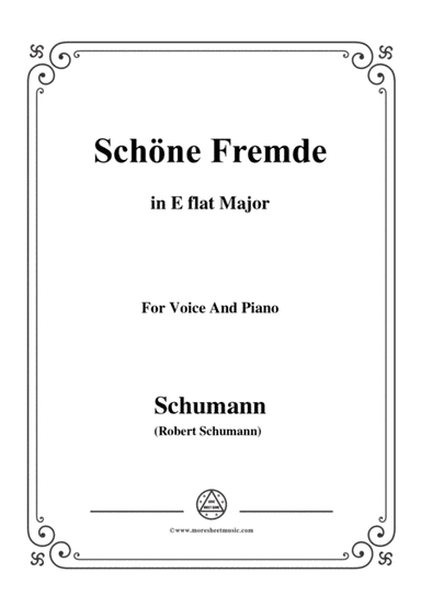 Schumann-Schöne Fremde,in E flat Major,for Voice and Piano (arr. MSM)
