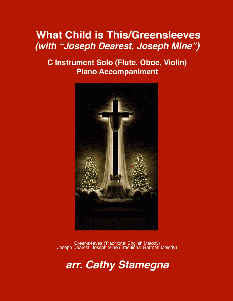 What Child is This (Greensleeves) with "Joseph Dearest, Joseph Mine" (Treble C Instrument Solo, Acc. (arr. Cathy Stamegna)