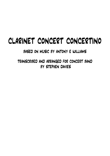 "Clarinet Concert Concertino" for Wind Band  based on music by A.E.Williams arranged by S.Davies