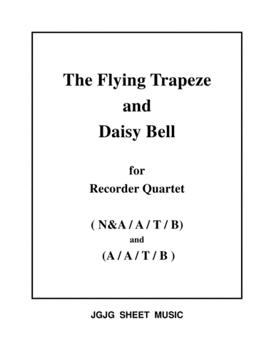 The Flying Trapeze and Daisy Bell for Recorder Quartet (arr. James Grush)