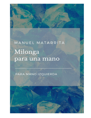 Milonga para una mano (Milonga for one hand) - For left hand alone