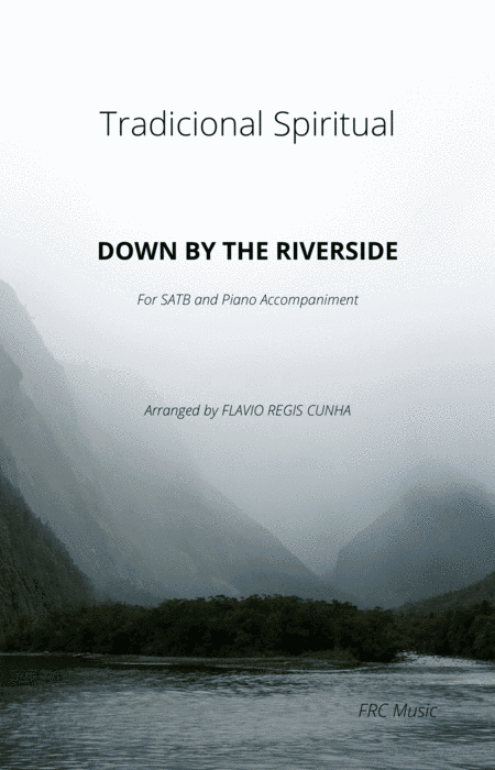 Down by the Riverside - SATB and Piano (arr. Flávio Régis Cunha)