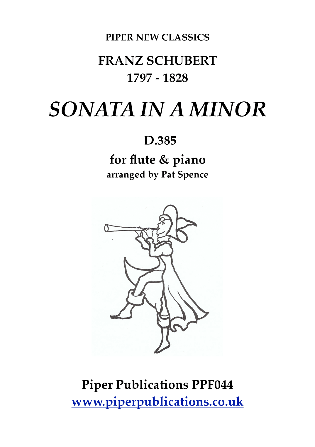 SCHUBERT; SONATA IN A MINOR D.385 FOR FLUTE & PIANO (arr. Pat Spence)