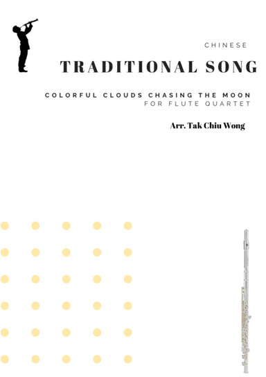 Colorful Clouds Chasing the Moon - Chinese traditional song for Flute Quartet (arr. Tak Chiu Wong)