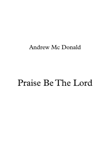 Praise Be The Lord
