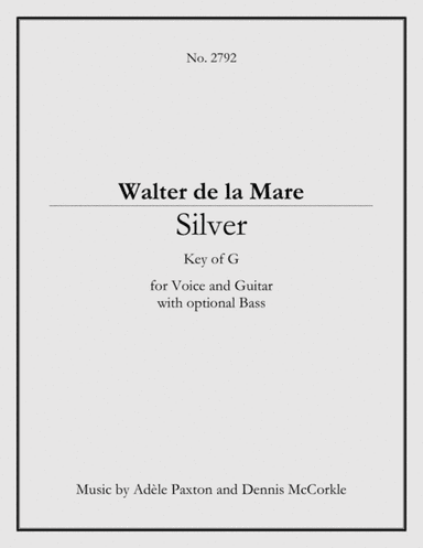 Silver - An Original Song Setting of Walter de la Mare's Poetry for VOICE and GUITAR: Key G