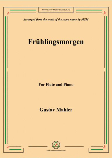 Mahler-Frühlingsmorgen, for Flute and Piano (arr. MSM)