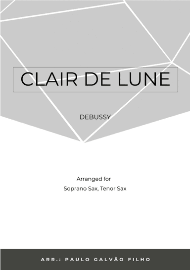 CLAIR DE LUNE - SAX SOPRANO & TENOR (arr. Paulo Galvao Filho)
