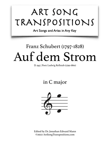 SCHUBERT: Auf dem Strom, D. 943 (transposed to C major) (arr. ArtSongTranspositions.com)
