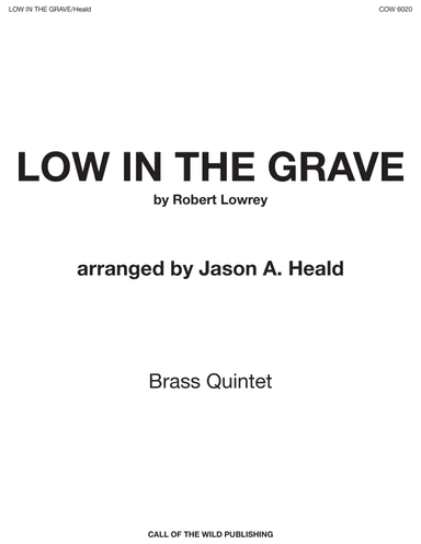 Low in the Grave for brass quintet (arr. Jason A. Heald)