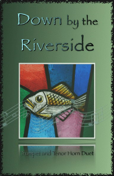 Down by the Riverside, Gospel Hymn for Trumpet and Tenor Horn Duet (arr. David McKeown)