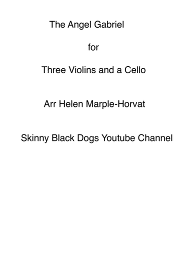 THE ANGEL GABRIEL FOR THREE VIOLINS AND CELLO/STRING GROUP? (arr. HELEN MARPLE-HORVAT)
