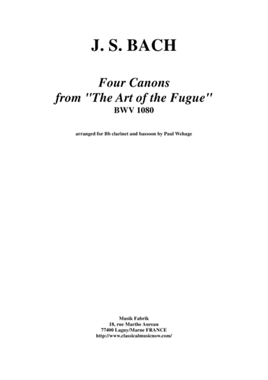 J. S. Bach:  Four Canons from the Art of the Fugue, bwv 1080, arranged for Bb clarinet and bassoon b (arr. Paul Wehage)
