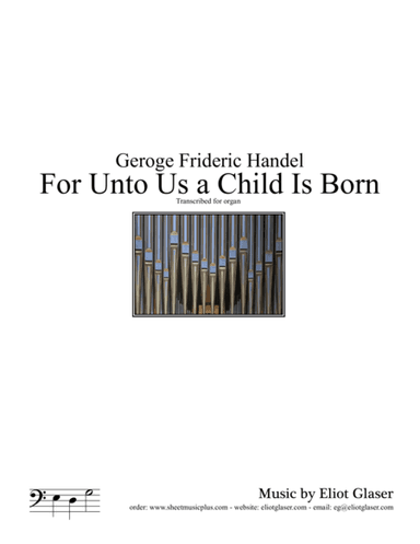 For Unto Us a Child Is Born (arr. Eliot Glaser)