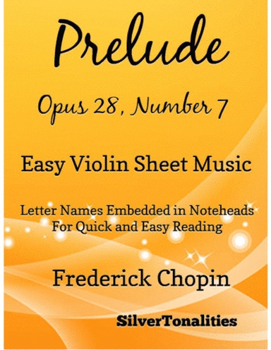 Prelude Opus 28 Number 7 Easy Violin Sheet Music (arr. SilverTonalities)