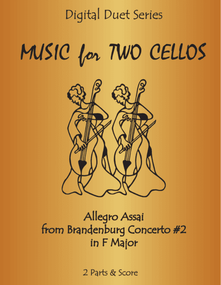 Allegro assai from Brandenburg Concerto #2 in F Major for Cello Duet (Music for Two Cellos) (arr. Last Resort Music Publishing)