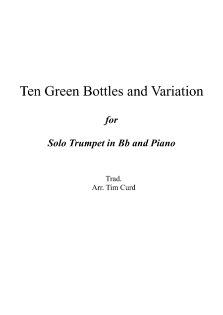 Ten Green Bottles and Variations for Trumpet in Bb and Piano (arr. Tim Curd)