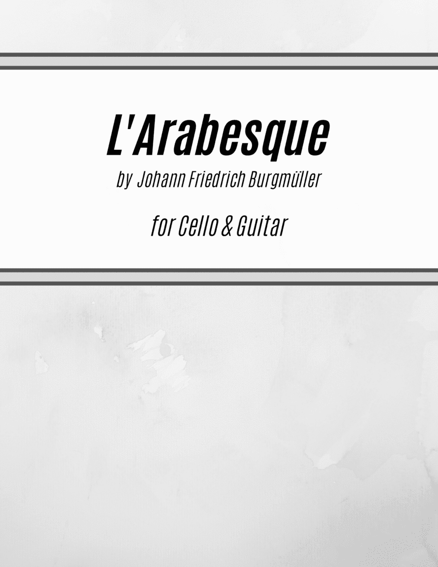 L'Arabesque, Op. 100, No. 2 (for Cello and Guitar) (arr. Kenneth Pasciak)
