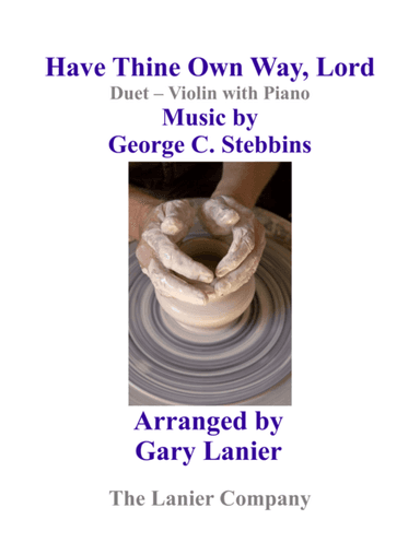 Gary Lanier: HAVE THINE OWN WAY, LORD (Duet –  Violin & Piano with Parts) (arr. Gary Lanier)
