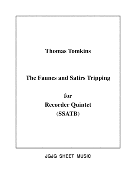 The Faunes and Satirs Tripping for Recorder Quintet (arr. James Grush)