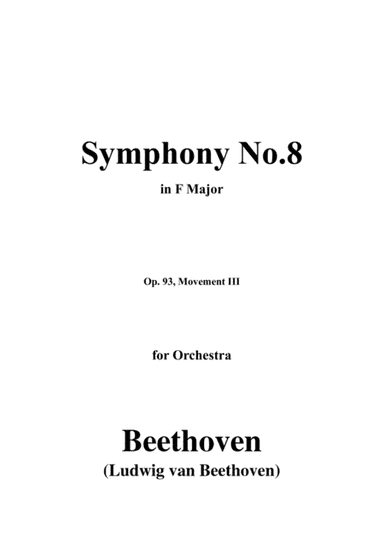 Beethoven-Symphony No.8,Op.93,Movement III,for Orchestra (arr. MSM)