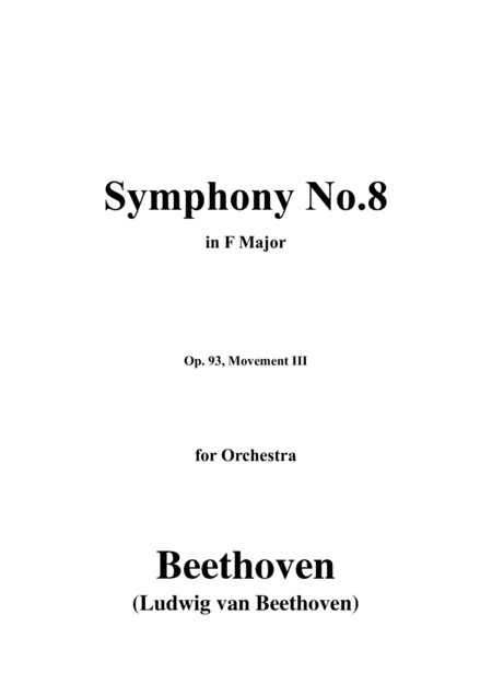 Beethoven-Symphony No.8,Op.93,Movement III,for Orchestra (arr. MSM)