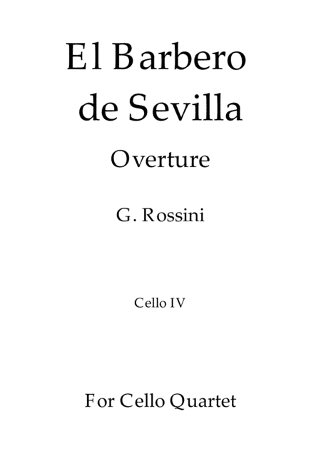 El Barbero de Sevilla - G. Rossini - For Cello Quartet (Cello IV) (arr. Daniel de la Rosa Oliva)