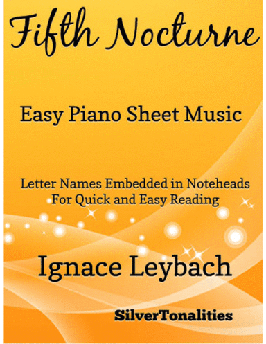 Fifth Nocturne Opus 52 Number 5 Easy Piano Sheet Music (arr. SilverTonalities)