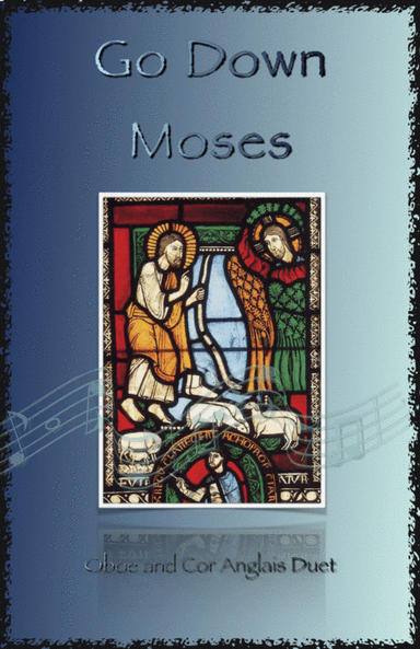 Go Down Moses, Gospel Song for Oboe and Cor Anglais (or English Horn) Duet (arr. David McKeown)