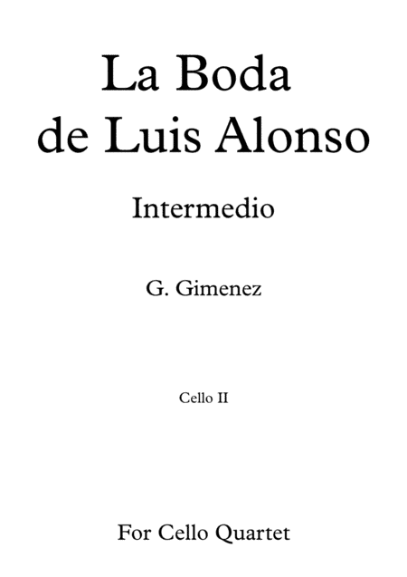 La Boda de Luis Alonso - G. Gimenez - For Cello Quartet (Cello II) (arr. Daniel de la Rosa Oliva)