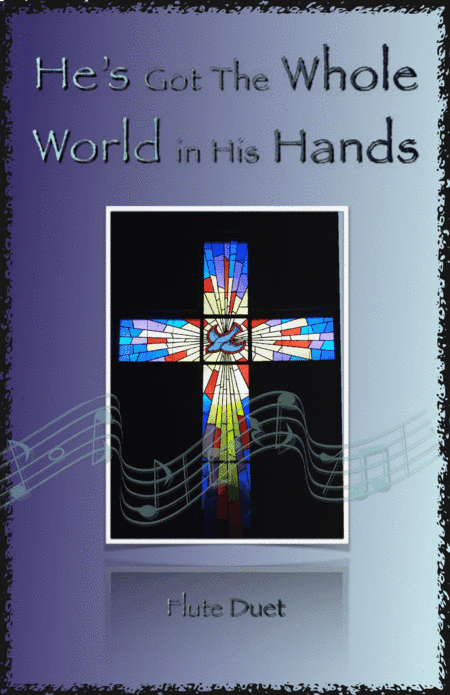 He's Got The Whole World in His Hands, Gospel Song for Flute Duet (arr. David McKeown)