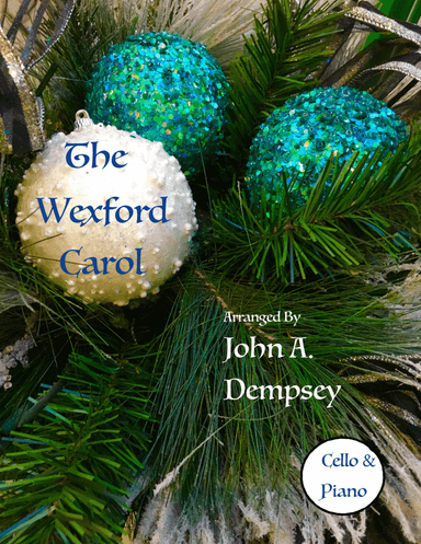 The Wexford Carol (Cello and Piano) (arr. John A. Dempsey)