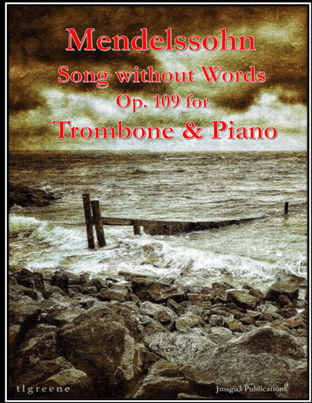 Mendelssohn: Song Without Words Op. 109 for Trombone & Piano (arr. James M. Guthrie, ASCAP)