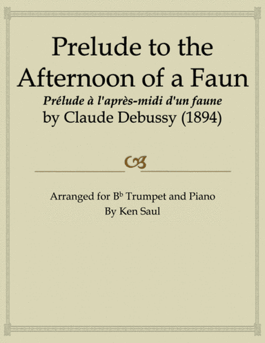 Prelude to the Afternoon of a Faun Debussy for Trumpet and Piano (arr. Ken Saul)