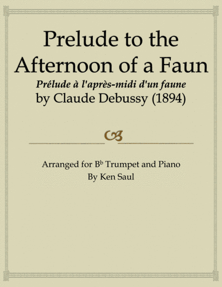 Prelude to the Afternoon of a Faun Debussy for Trumpet and Piano (arr. Ken Saul)