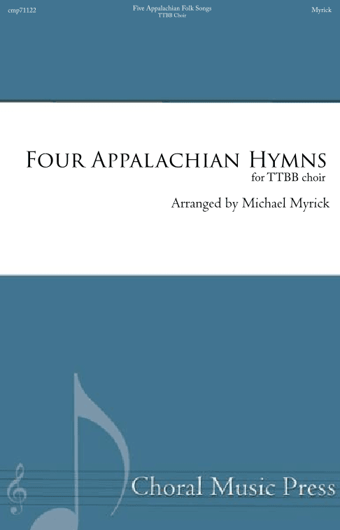 Four Appalachian Hymns (TTBB) (arr. MICHAEL MYRICK)