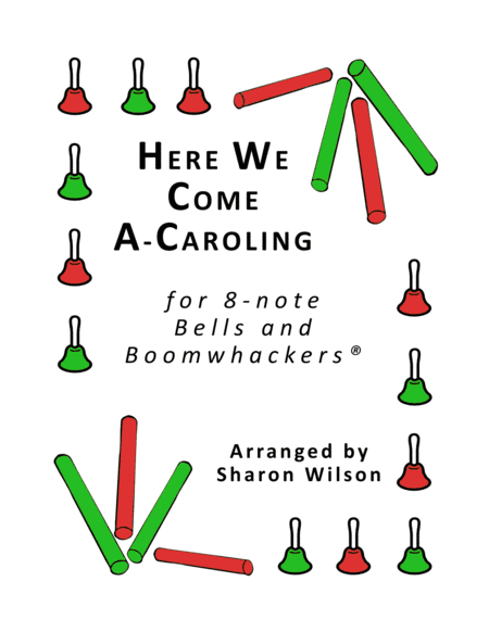 “Here We Come A-Caroling” for 8-note Bells and Boomwhackers® (with Black and White Notes) (arr. Sharon Wilson)