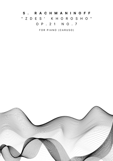 "Zdes' khorosho" Op. 21 No. 7 (for piano) (arr. A. Caruso)