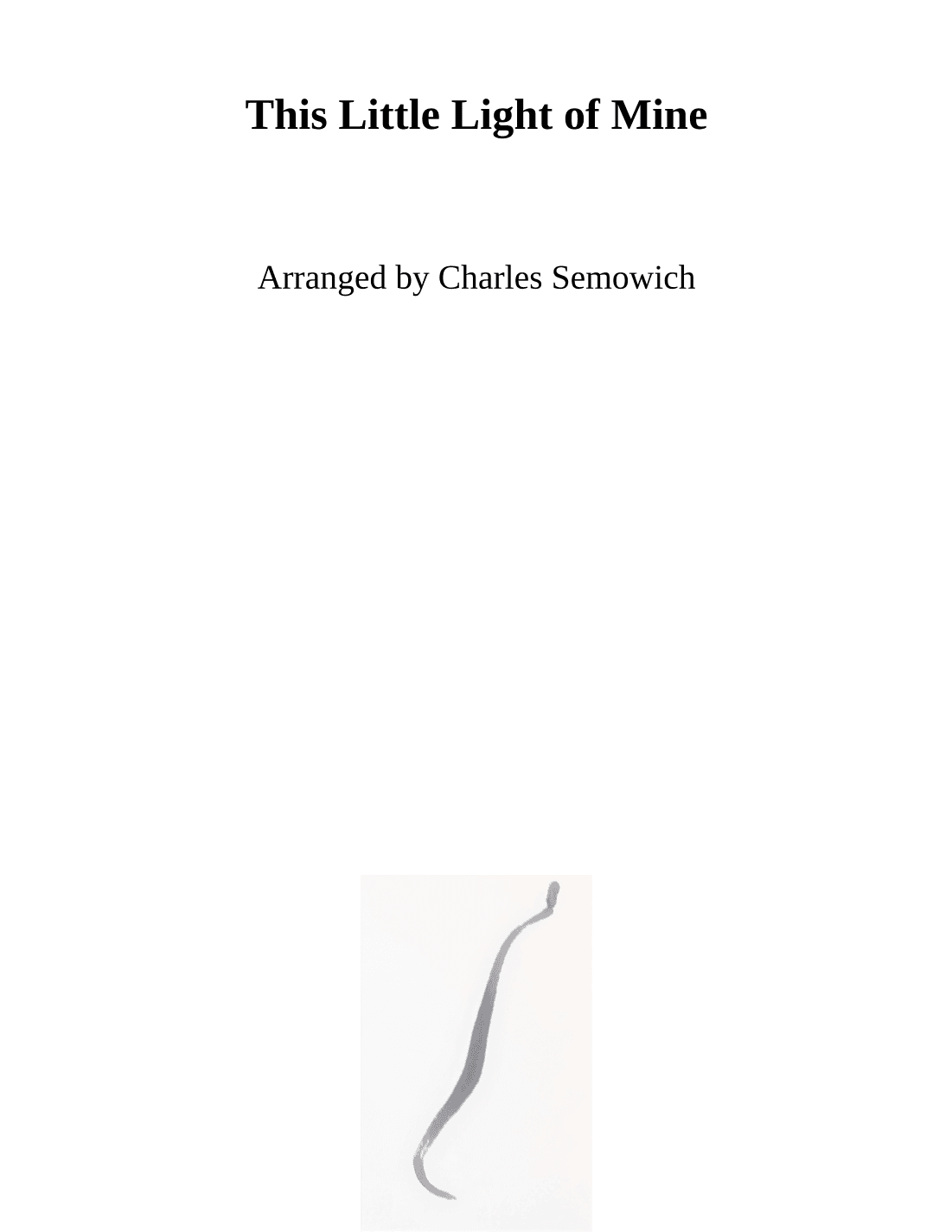 This Little Light of Mine (arr. Charles Semowich)