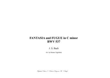 FANTASIA and FUGUE in C Minor - Bwv 537 - For Organ 3 staff (arr. Renato Tagliabue)