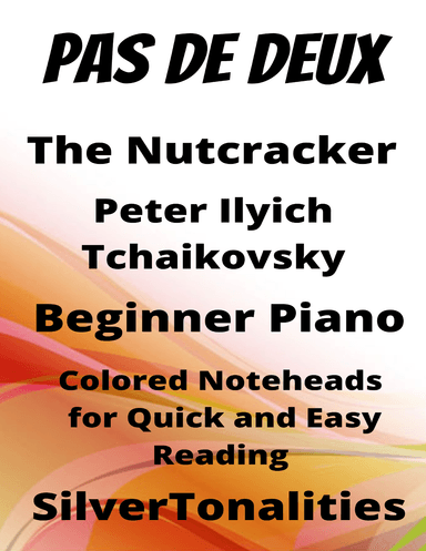 Pas de Deux for the Fairy and the Prince Nutcracker Beginner Piano Sheet Music with Colored Notation (arr. SilverTonalities)