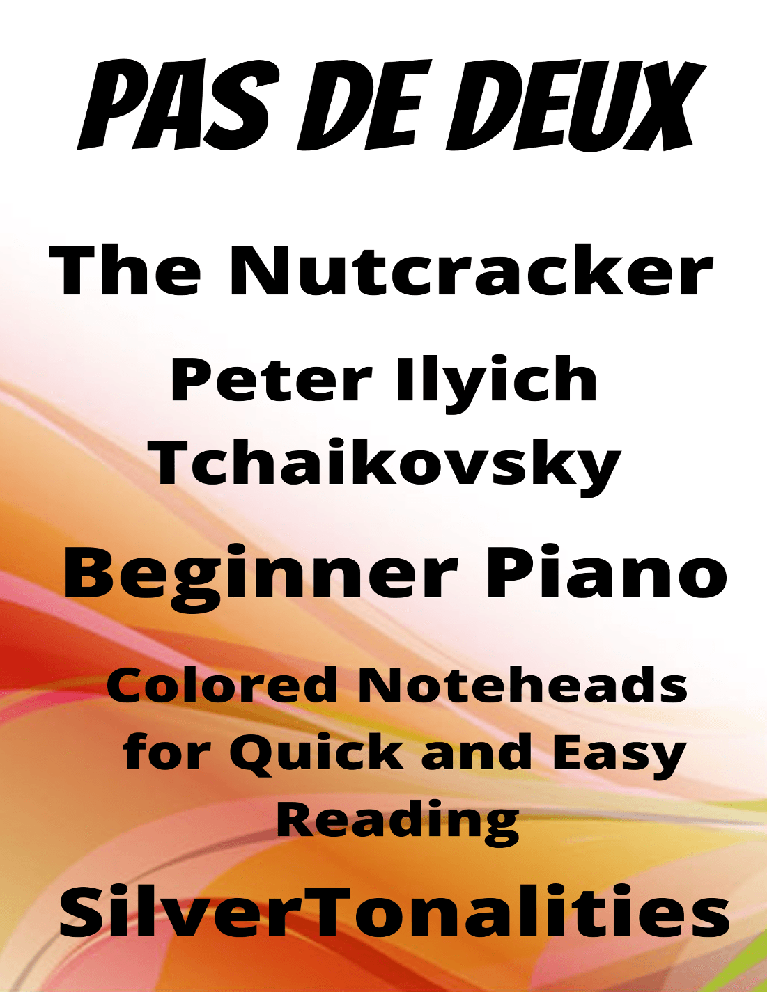 Pas de Deux for the Fairy and the Prince Nutcracker Beginner Piano Sheet Music with Colored Notation (arr. SilverTonalities)