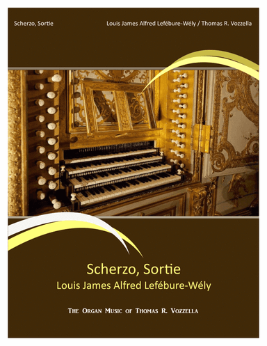 Scherzo, Sortie (Organ Solo) (arr. Thomas R. Vozzella)