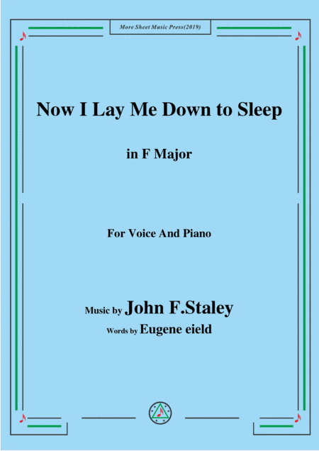 John F. Staley-Now I Lay Me Down to Sleep,in F Major,for Voice&Piano (arr. MSM)