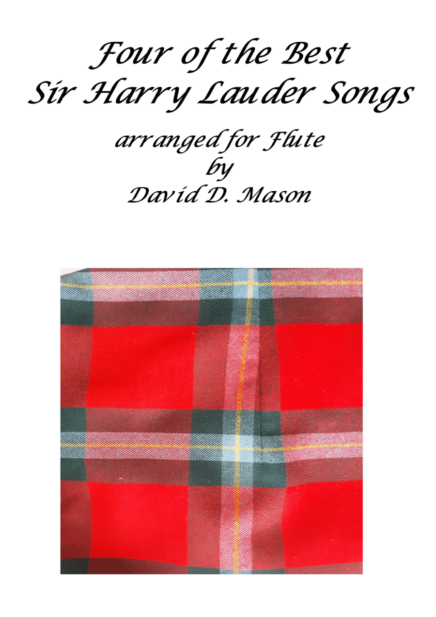 Four of the Best Sir Harry Lauder Songs (arr. David D. Mason)
