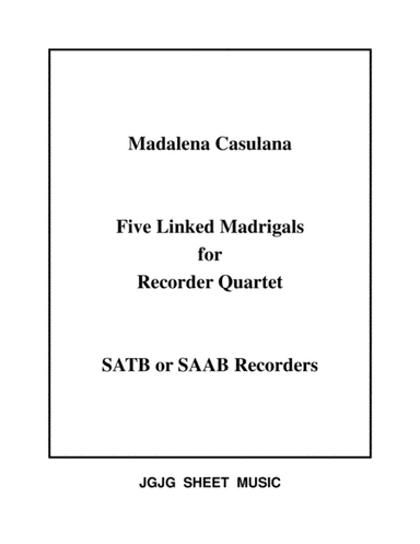 Five Linked Madrigals for Recorder Quartet (arr. John Geohegan)